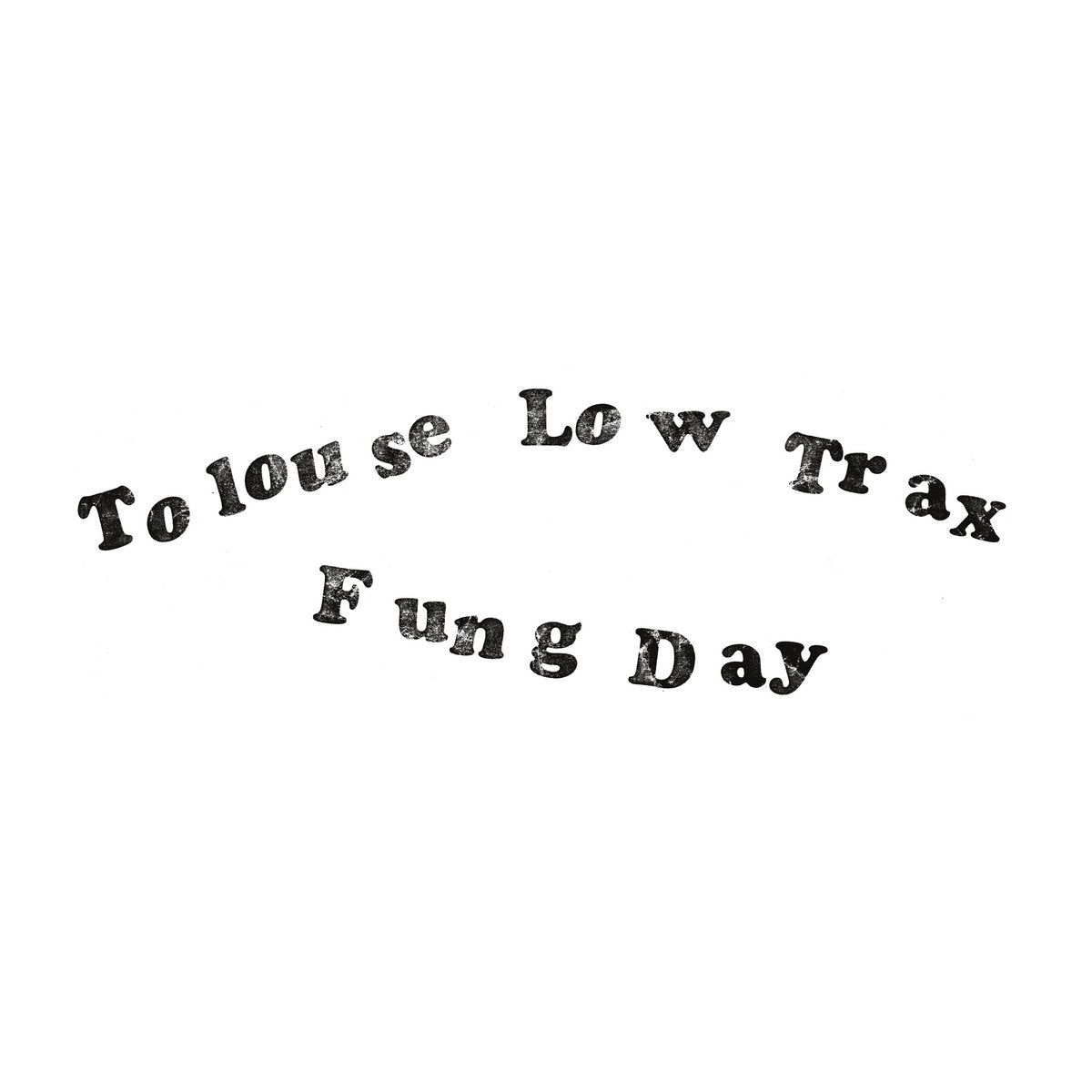 Tolouse Low Trax - Fung Day album cover