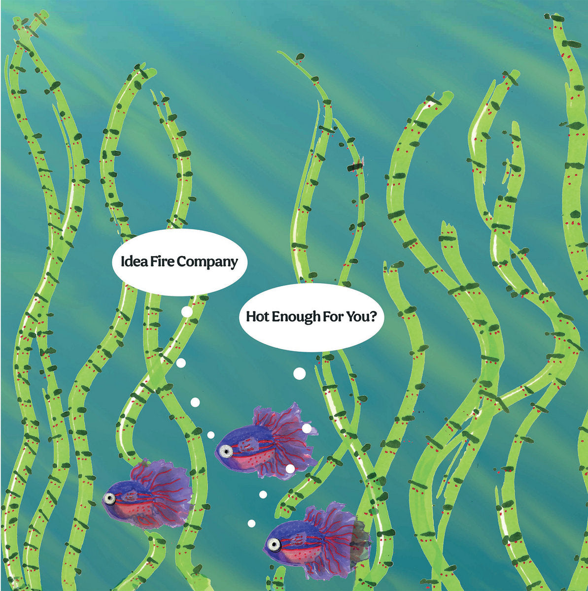 Idea Fire Company - Hot Enough For You?