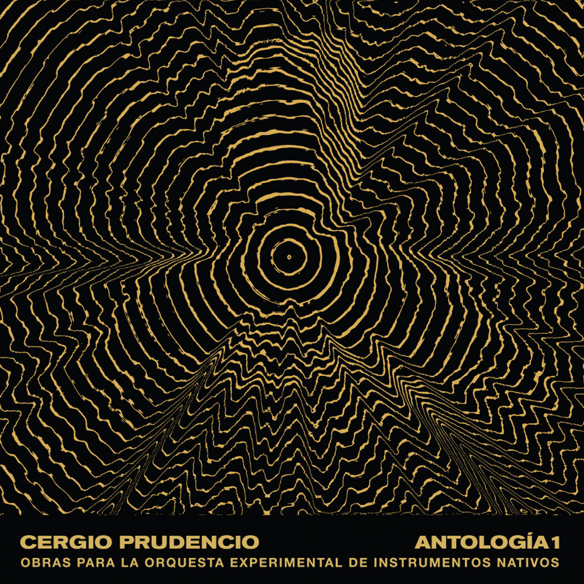 Cergio Prudencio - Antologia 1: Obras Para La Orquesta Experimental De Instrumentos Nativos