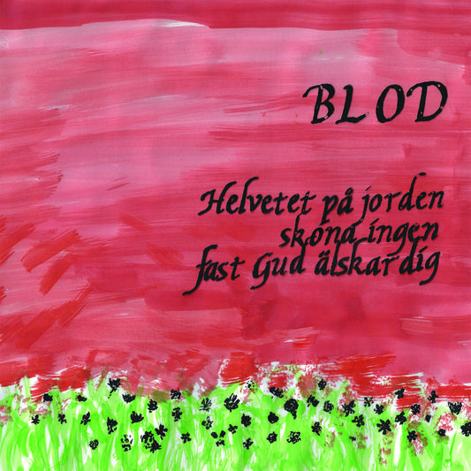 Blod - Helvetet På Jorden Skona Ingen Fast Gud Älskar Dig album cover