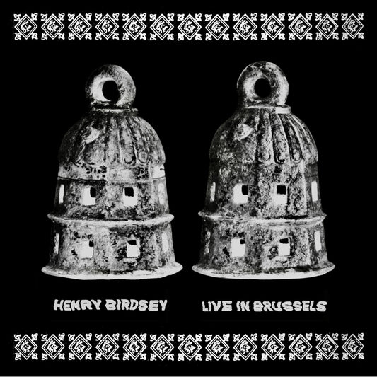 Album cover with two bell-like structures and text 'Henry Birdsey Live in Brussels' on a black background.