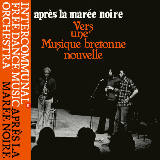 Intercommunal Free Dance Music Orchestra - Après La Marée Noire - Vers Une Musique Bretonne Nouvelle album cover