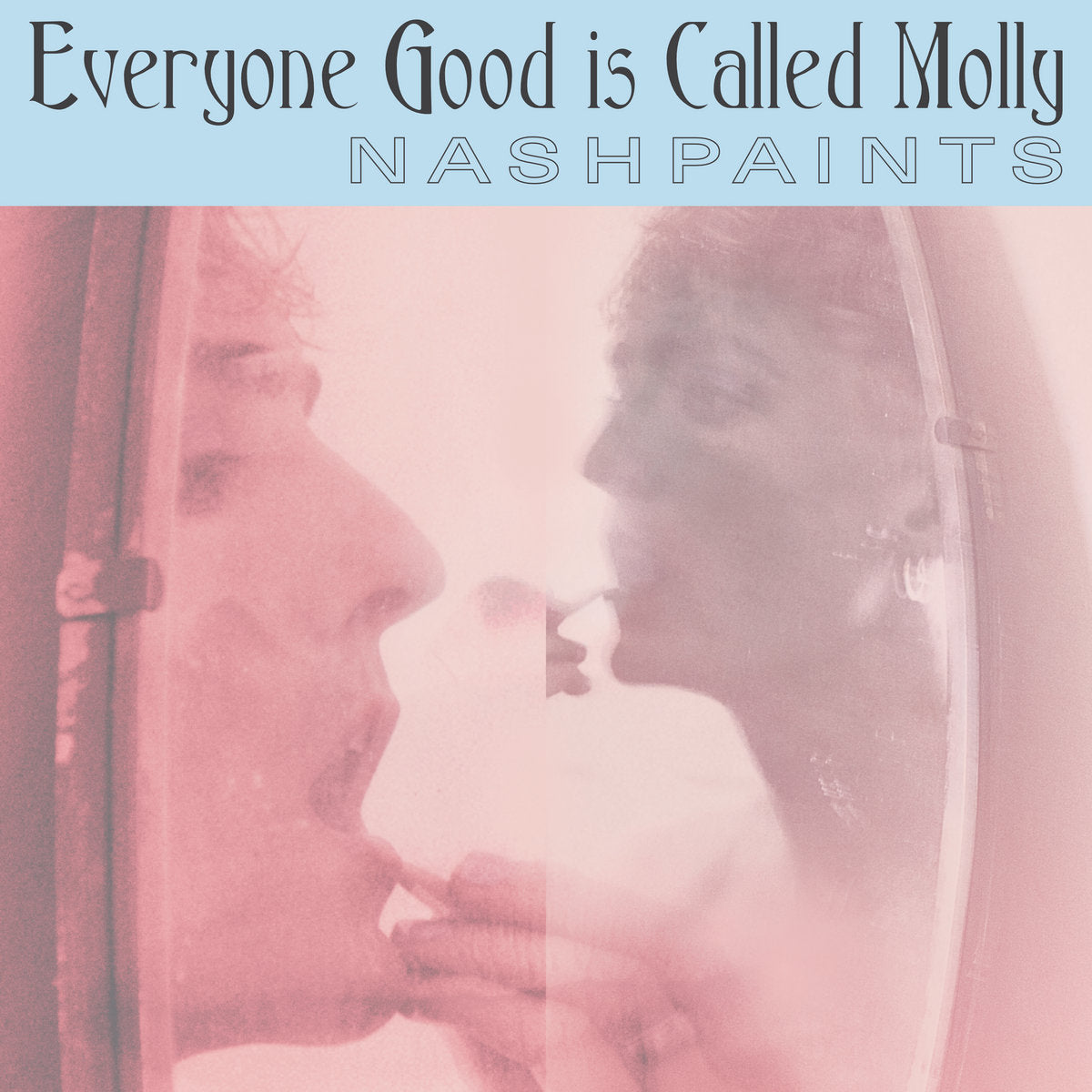 Nashpaints - Everyone Good is Called Molly album cover