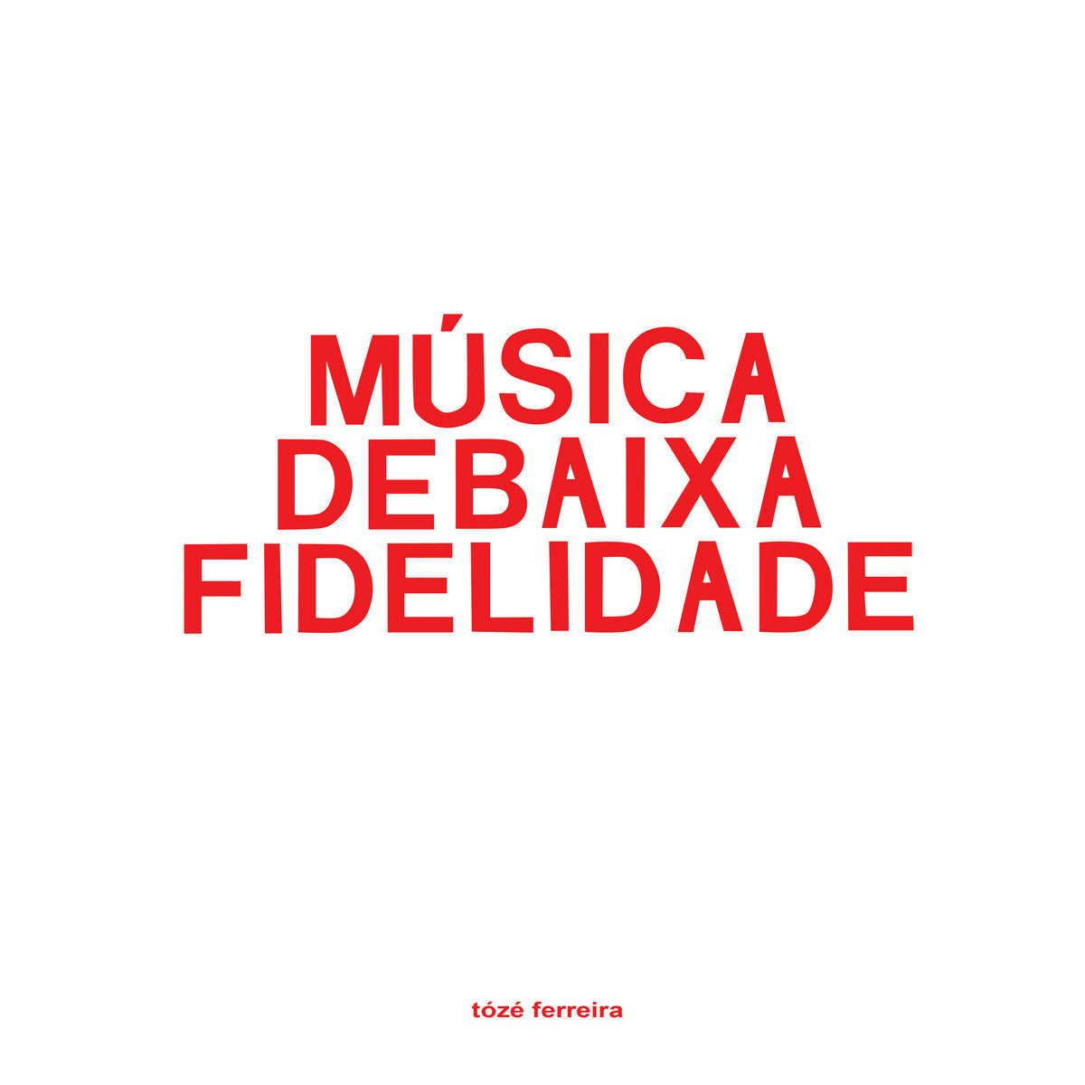 Tózé Ferreira - Música de Baixa Fidelidade album cover