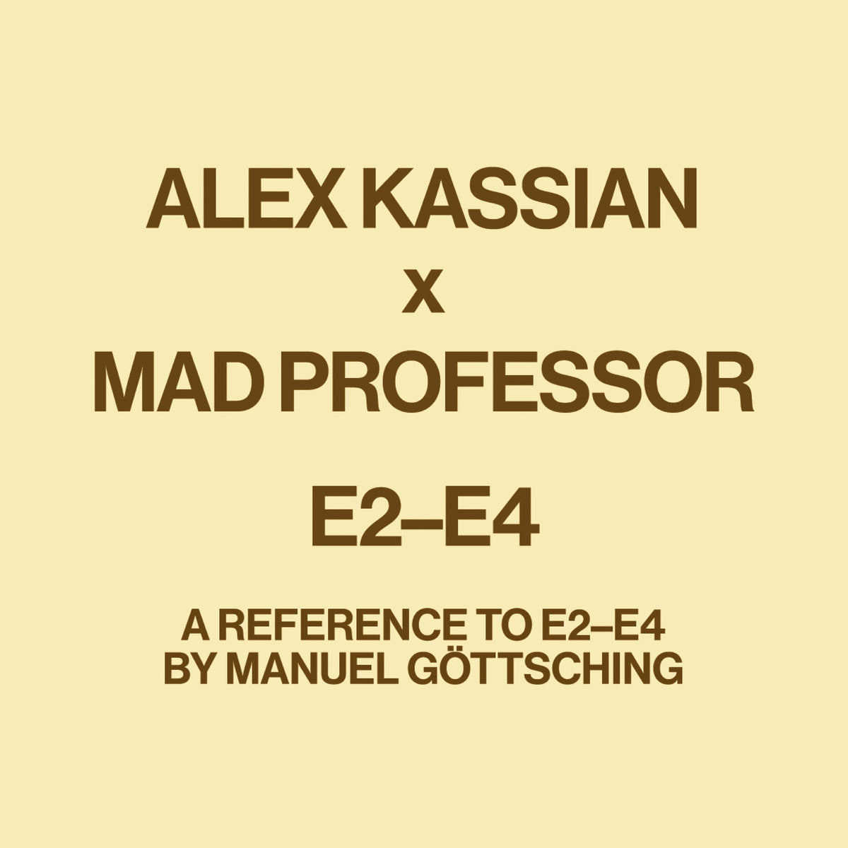 Alex Kassian & Mad Professor - E2–E4 - A Reference to E2–E4 By Manuel Göttsching