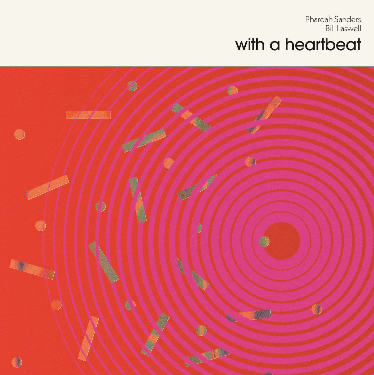 Pharoah Sanders, Bill Laswell - With A Heartbeat